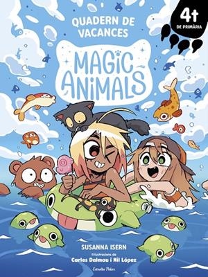 MAGIC ANIMALS. QUADERN DE VACANCES. 4T DE PRIMÀRIA | 9791387783082 | ISERN, SUSANNA / DALMAU, CARLES / LÓPEZ, NIL