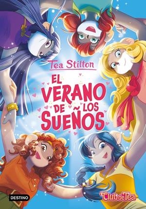 TEA STILTON 57. EL VERANO DE LOS SUEÑOS | 9788408317913 | STILTON, TEA