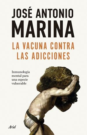 VACUNA CONTRA LAS ADICCIONES, LA | 9788434440586 | MARINA, JOSÉ ANTONIO