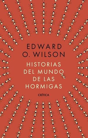 HISTORIA DEL MUNDO DE LAS HORMIGAS | 9788491998839 | WILSON, EDWARD O.