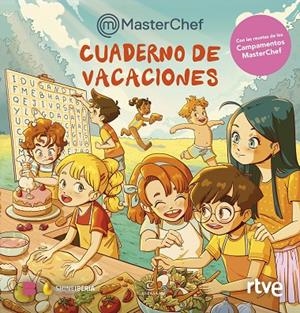 CUADERNO DE VACACIONES DE MASTERCHEF | 9788467081732 | RTVE/SHINE