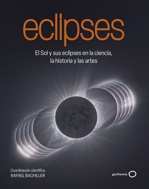 ECLIPSES | 9788408320548 | BACHILLER, RAFAEL/BALAGUER JIMÉNEZ, MARÍA/BELMONTE, JUAN ANTONIO/BOLONIO, JOSÉ ANTONIO/CAMPO, PEDRO