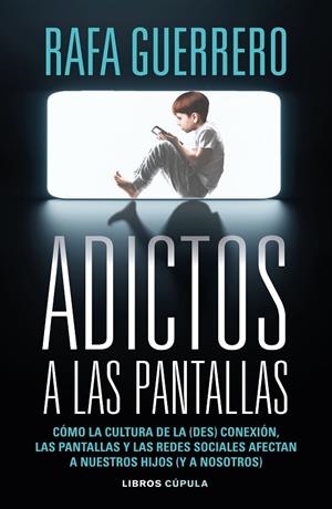 ADICTOS A LAS PANTALLAS | 9788448049089 | GUERRERO, RAFA