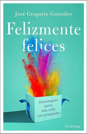 FELIZMENTE FELICES | 9791387667665 | GONZÁLEZ, JOSÉ GREGORIO
