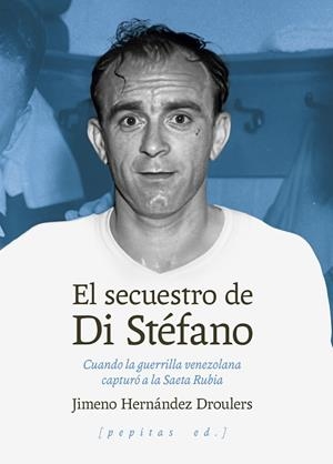 SECUESTRO DE DI STÉFANO, EL | 9788410476462 | HERNÁNDEZ DROULERS, JIMENO
