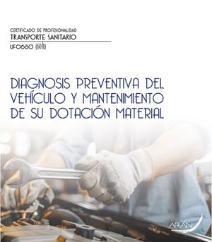 DIAGNOSIS PREVENTIVA DEL VEHICULO Y MANTENIMIENTO DE SU DOTACIÓN MATERIAL | 9788410145559
