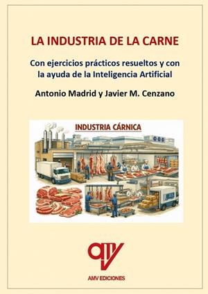 INDUSTRIA DE LA CARNE, LA | 9791399180091 | MADRID VICENTE, ANTONIO / MADRID CENZANO, JAVIER