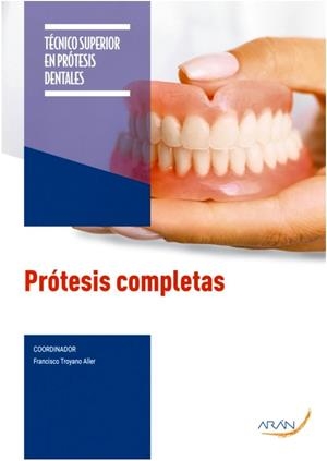 PROTESIS COMPLETAS (2 ED.) | 9791388085697 | TROYANO ALLER, FRANCISCO