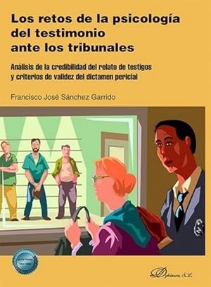 RETOS DE LA PSICOLOGÍA DEL TESTIMONIO ANTE LOS TRIBUNALES, LOS | 9791370471194 | SANCHEZ GARRIDO, FRANCISCO JOSÉ