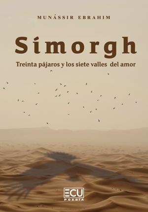 SIMORGH. TREINTA PAJAROS Y LOS SIETE VALLES DEL AMOR | 9791387858599 | EBRAHIM, MUNASSIR