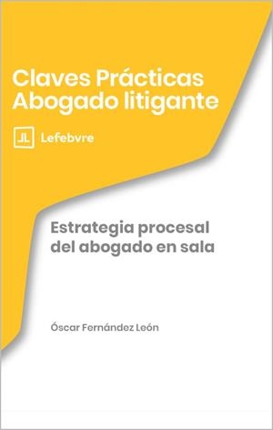 ESTRATEGIA PROCESAL DEL ABOGADO EN SALA | 9791387925314 | FERNÁNDEZ LEÓN, ÓSCAR