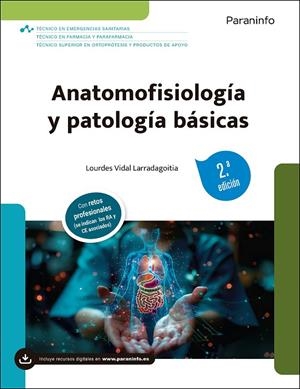 ANATOMOFISIOLOGÍA Y PATOLOGÍA BÁSICAS (2 EDICIÓN 2026) | 9788428372275 | VIDAL LARRADAGOITIA, LOURDES