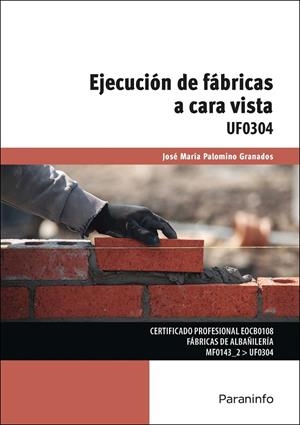 EJECUCIÓN DE FÁBRICAS A CARA VISTA | 9788428371902 | PALOMINO GRANADOS, JOSE MARIA
