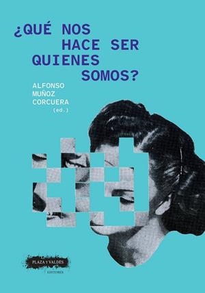 QUE NOS HACE SER QUIENES SOMOS? | 9791387880088 | MUNOZ CORCUERA, ALFONSO