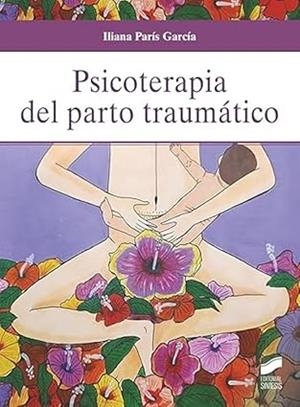 PSICOTERAPIA DEL PARTO TRAUMATICO | 9788413574837 | PARIS GARCIA, ILIANA