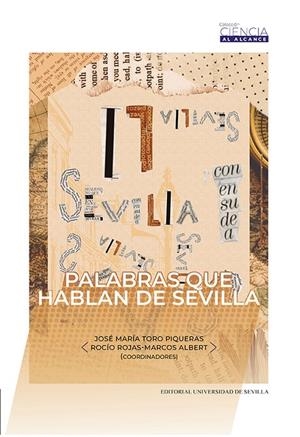 PALABRAS QUE HABLAN DE SEVILLA | 9788447231362 | CARO RODRÍGUEZ, INMACULADA/CUADROS MUÑOZ, ROBERTO/GARCÍA-JUNCO JIMÉNEZ, ÁNGEL LUIS/GORDÓN PERAL, MAR