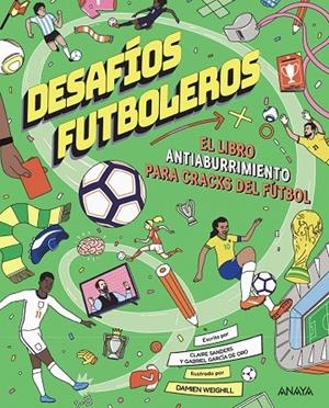 DESAFÍOS FUTBOLEROS. EL LIBRO ANTIABURRIMIENTO PARA CRACKS DEL FUTBOL | 9788414359983 | GARCÍA DE ORO, GABRIEL / SAUNDERS, CLAIRE
