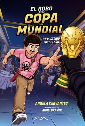 ROBO DE LA COPA DEL MUNDIAL, EL. UN MISTERIO FUTBOLERO | 9788414360002 | CERVANTES, ANGELA