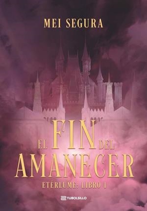 ETÉRLUME 01. EL FIN DEL AMANECER | 9791387739409 | SEGURA, MEI