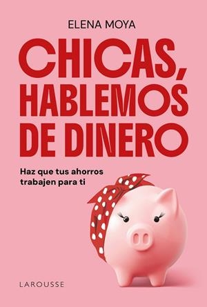 CHICAS, HABLEMOS DE DINERO | 9791387520847 | MOYA, ELENA