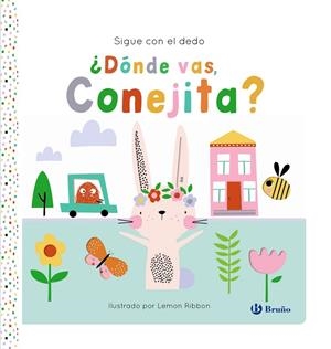 SIGUE CON EL DEDO. ¿DÓNDE VAS, CONEJITA? | 9788469645932 | GEORGE, JOSHUA