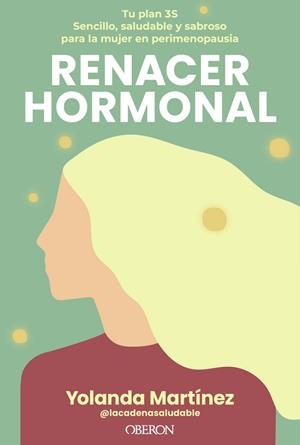 RENACER HORMONAL | 9791387775360 | MARTÍNEZ, YOLANDA (@LACADENASALUDABLE)