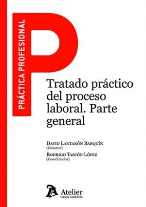 TRATADO PRÁCTICO DEL PROCESO LABORAL PARTE GENERAL | 9791388096969 | LANTARON, DAVID
