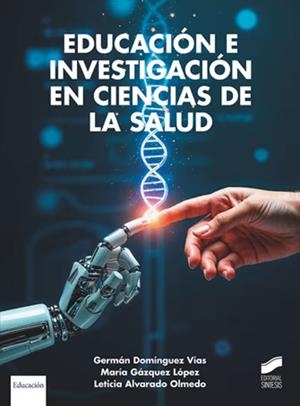 EDUCACIÓN E INVESTIGACIÓN EN CIENCIAS DE LA SALUD | 9788413574578 | DOMINGUEZ, GERMAN
