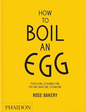 HOW TO BOIL AN EGG | 9781837292233 | CARRARINI, ROSE / STRICKLAND, FIONA