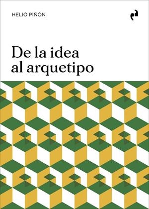 DE LA IDEA AL ARQUETIPO | 9791387634360 | PIÑON, HELIO