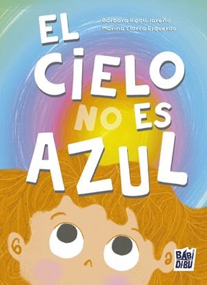 CIELO NO ES AZUL, EL | 9791387982713 | RIPOLL JAREÑO, BARBARA