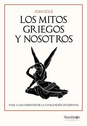 MITOS GRIEGOS Y NOSOTROS, LOS | 9788413618043 | SOLE, JOAN