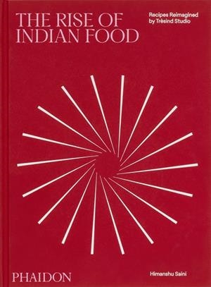 RISE OF INDIAN FOOD, THE | 9781837292035 | BOTTURA, MASSIMO / COLLENS, LIAM