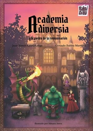 ACADEMIA DIVERSA Y LA PIEDRA DE LA COMUNICACIÓN | 9791388231537 | IBAÑEZ MARTINEZ, GONZALO / LATASA LERGA, JUAN TOMÁS