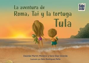 AVENTURA DE ROMA, TAI Y LA TORTUGA TULA, LA | 9791388231292 | MARTIN MORENO, DESIREE