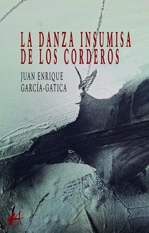 DANZA INSUMISA DE LOS CORDEROS, LA | 9791388195402 | GARCÍA-GATICA, JUAN ENRIQUE