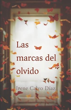 MARCAS DEL OLVIDO, LAS | 9791399058598 | CALVO DÍAZ, IRENE