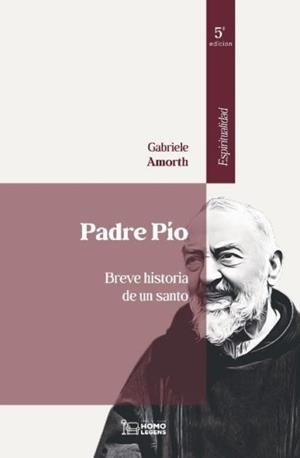 PADRE PIO BREVE HISTORIA DE UN SANTO (5ª EDICIÓN) | 9791388176067 | AMORTH, GABRIELE