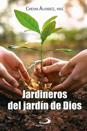 JARDINEROS DEL JARDIN DE DIOS | 9788428575300 | ALVAREZ, CHEMA