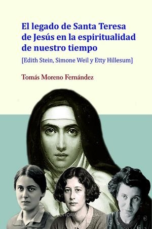 LEGADO DE SANTA TERESA DE JESÚS EN LA ESPIRITUALIDAD DE NUESTRO TIEMPO, EL | 9791399181142 | MORENO FERNÁNDEZ, TOMÁS