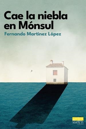 CAE LA NIEBLA EN MÓNSUL | 9791399158311 | MARTÍNEZ LÓPEZ, FERNANDO