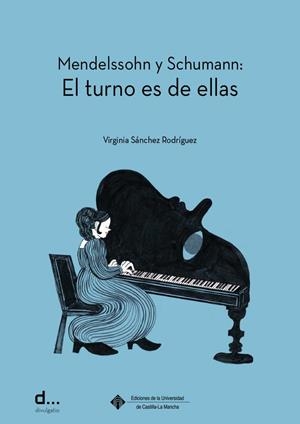 MENDELSSOHN Y SCHUMANN : EL TURNO ES DE ELLAS | 9788490447741 | SANCHEZ RODRIGUEZ, VIRGINIA
