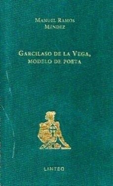 GARCILASO DE LA VEGA, MODELO DE POETA | 9788412380163 | RAMOS MENDEZ, MANUEL