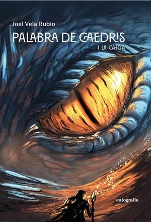 PALABRA DE CAEDRIS 01. LA CAÍDA | 9791388117855 | VELA RUBIO, JOEL