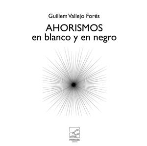 AHORISMOS EN BLANCO Y EN NEGRO | 9791399174472 | VALLEJO FORÉS, GUILLEM