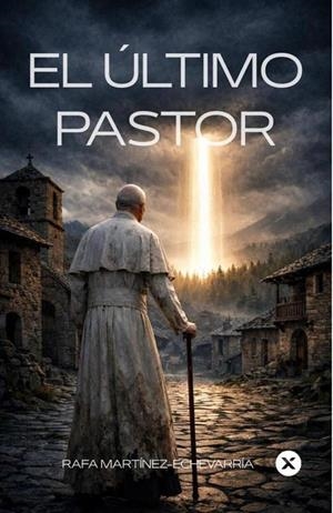 ÚLTIMO PASTOR, EL | 9791399020151 | MARTINEZ-ECHEVARRIA, RAFA