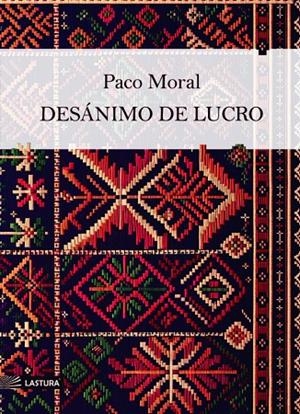 DESÁNIMO DE LUCRO | 9791399196801 | MORAL, PACO