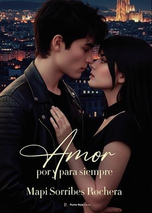 AMOR POR Y PARA SIEMPRE | 9790945648474 | SORRIBES ROCHERA, MAPI