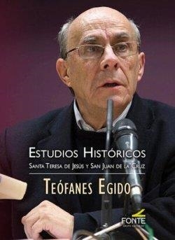 ESTUDIOS HISTORICOS : SANTA TERESA DE JESUS Y SAN JUAN DE LA CRUZ | 9791388067181 | EGIDO, TEOFANES