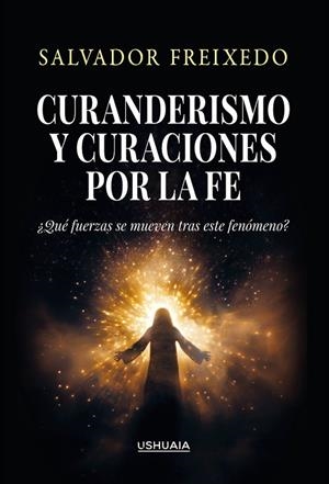 CURANDERISMO Y CURACIONES POR LA FE | 9788419405722 | FREIXEDO, SALVADOR